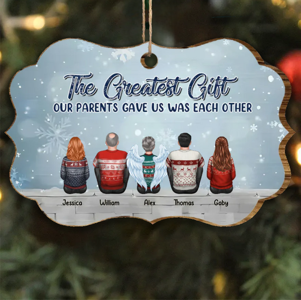 The Greatest Gift Our Parents Gave Us Was Each Other - Personalized Custom Wooden Christmas Ornament - Gift For Siblings, Christmas Gift