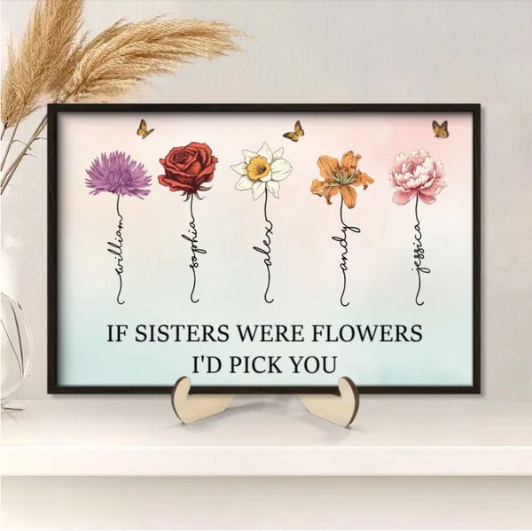 If Friends Were Flowers I'd Pick You - Personalized Plaque or Poster or Ornament or Jewelry Dish or Keychain