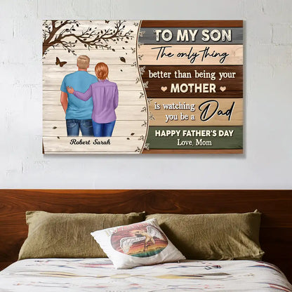 The Only Thing Better Than Being Your Mom Is Watching You Be a Dad – Custom Poster, Mother’s Gift for Son