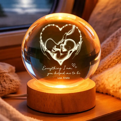 Everything I Am You Helped Me To Be Mom Personalized Crystal Ball LED Night Light, Mother & Baby Heart Glow, Unique Mother's Day Gift