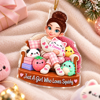 Personalized Acrylic Ornament, Just a Girl Who Loves Squishy, Creative Christmas Gift for Granddaughter