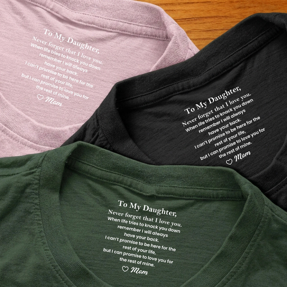 Personalized Classic Tee With To My Daughter Love Message, Minimal Text Design, Unique Gift From Mom
