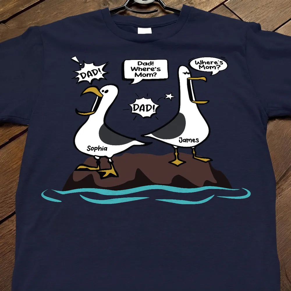 Personalized Classic Tee with Funny Seagulls Calling for Mom, Unique Gift for Dad