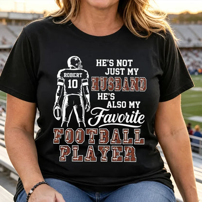 Personalized Classic Tee, My Favorite Football Player Quote, Creative Stadium Gift for Wife