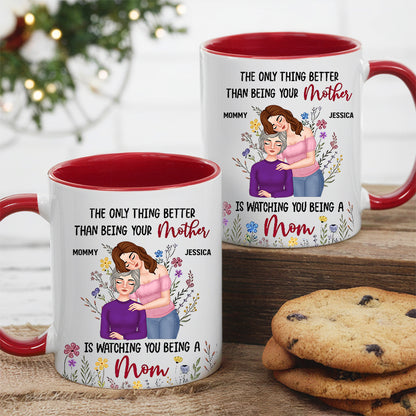 Personalized Mom Mug – ‘The Only Thing Better Than Being Your Mother is Watching You Being a Mom’ – Custom Gift for Mother or Daughter