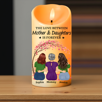 The Love Between Mother & Daughters Is Forever - Personalized Flameless LED Candle Gift for Mom, Custom Gift for Mother and Daughters