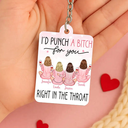 Funny Best Friend Acrylic Keychain – “I'd Punch a Bitch for You” Quote with Personalized Names
