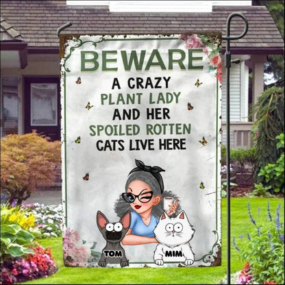 Beware! A Crazy Plant Lady and Her Spoiled Rotten Cats Live Here Personalized Garden Flag - Ideal Gift Sign/Flag/Poster/Canvas