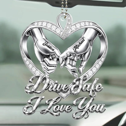 Personalized Acrylic Car Hanger Drive Safe I Love You Heart Hands Car Mirror Decor - Unique Gift for Couple