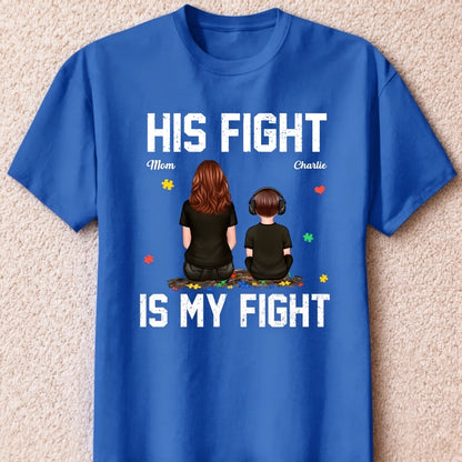 His Fight Is My Fight Classic Tee, Personalized Mom and Child Sitting Together Autism Puzzle Shirt, Meaningful Gift