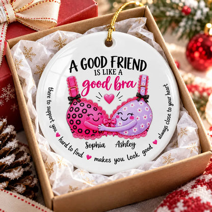 Personalized Ceramic Ornament, Good Friend Bra Quote, Funny Unique Christmas Gift for Best Friend