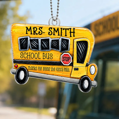Acrylic Car Hanger with School Bus Art, Creative Gift for Driver, Thanks for Going the Extra Mile