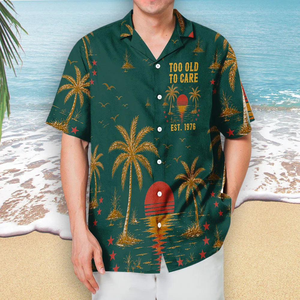 Personalized Hawaiian Shirt, Too Old To Care Palm Sunset Print, Unique Gift For Dad Grandpa Husband