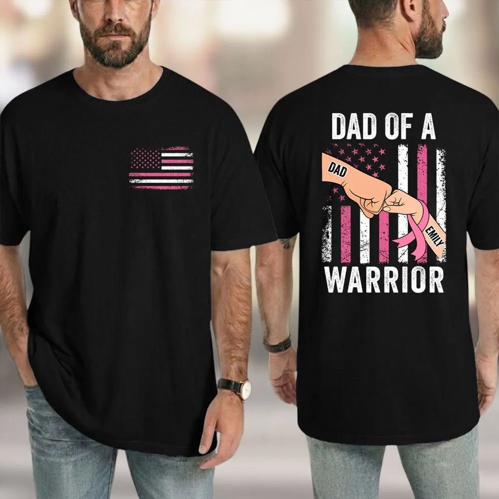Personalized Dual Print Classic Tee for Dad, Dad of a Warrior Pink Ribbon Unique Gift