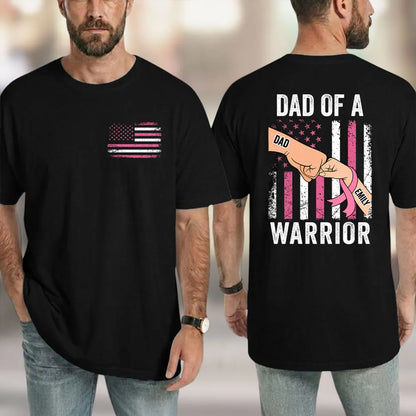 Personalized Dual Print Classic Tee for Dad, Dad of a Warrior Pink Ribbon Unique Gift