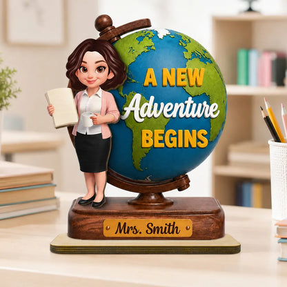 Teacher World Globe Wooden Plaque, Personalized Unique Gift for Back to School, A New Adventure Begins