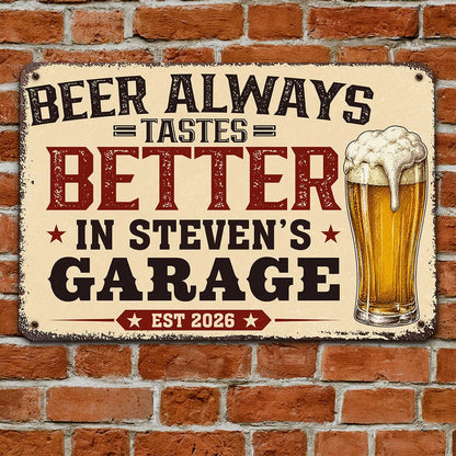 Beer Always Tastes Better Rectangular Iron Sign, Custom Garage Bar Sign, Creative Gift For Dad