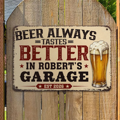 Beer Always Tastes Better Rectangular Iron Sign, Custom Garage Bar Sign, Creative Gift For Dad