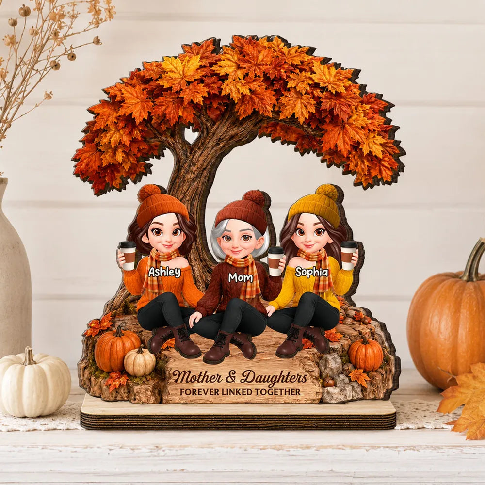 Mother & Daughters Forever Wooden Plaque, Personalized Fall Keepsake, Creative Gift for Family