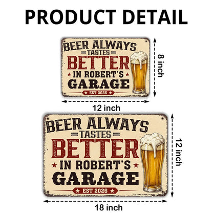 Beer Always Tastes Better Rectangular Iron Sign, Custom Garage Bar Sign, Creative Gift For Dad