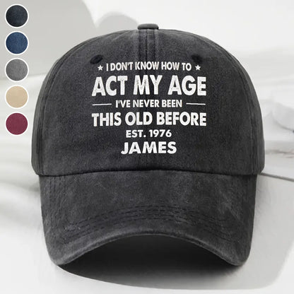 Personalized Unstructured Washed Cotton Cap, Vintage Black Funny Age Quote Unique Creative Gift for Him