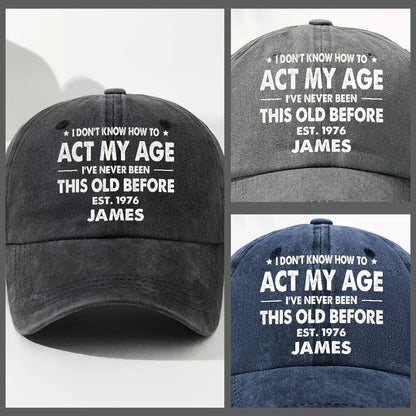 Personalized Unstructured Washed Cotton Cap, Vintage Black Funny Age Quote Unique Creative Gift for Him