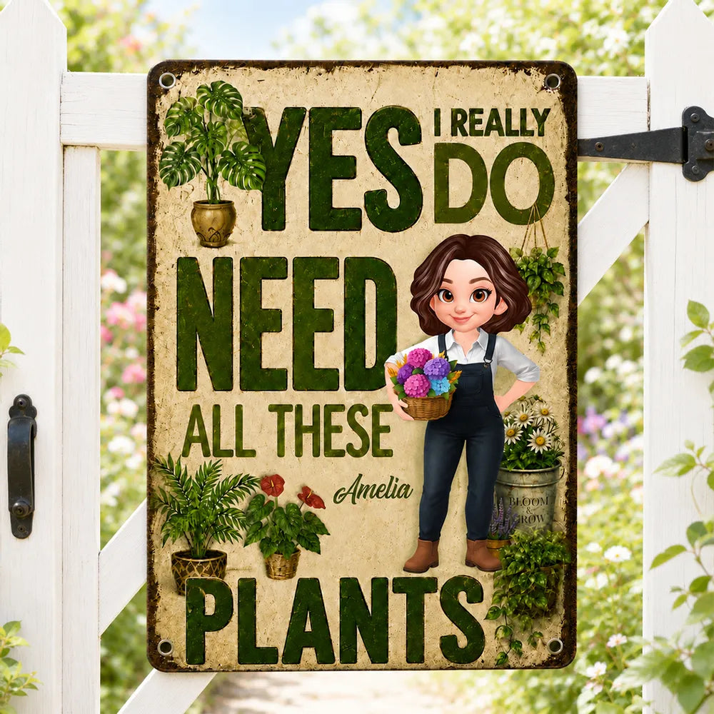 Personalized Rectangular Iron Sign, Yes I Really Do Need All These Plants, Creative Gift for Gardener
