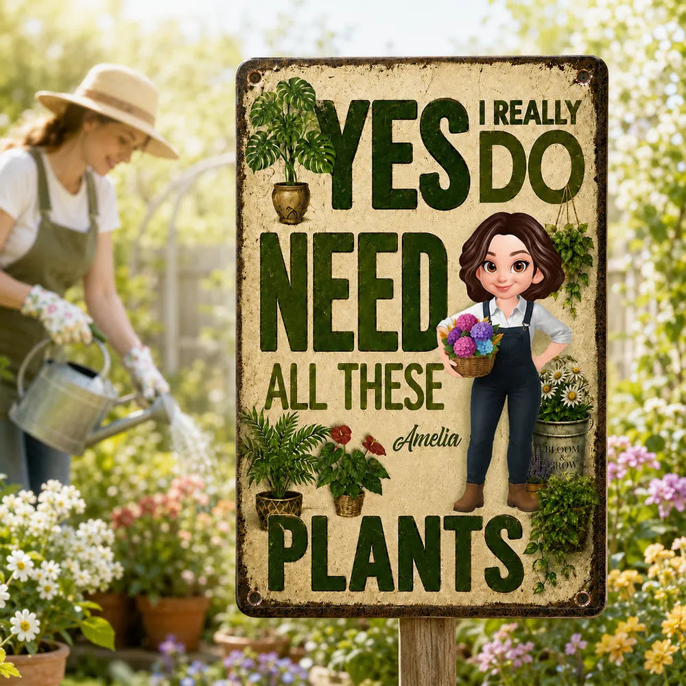 Personalized Rectangular Iron Sign, Yes I Really Do Need All These Plants, Creative Gift for Gardener