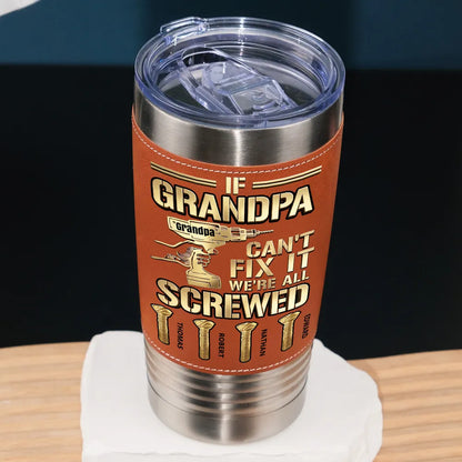 Personalized Grandpa Leather Wrapped Tumbler With Funny Drill Quote, Unique Gift For Grandpa