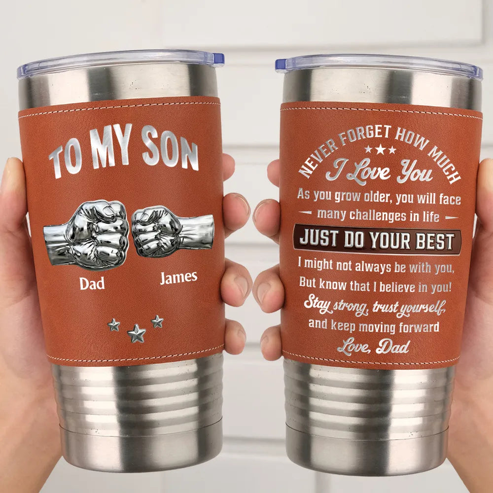 Leather Wrapped Tumbler for Son, Custom I Believe In You Quote, Creative Gift with Dad's Love
