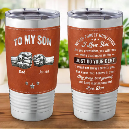 Leather Wrapped Tumbler for Son, Custom I Believe In You Quote, Creative Gift with Dad's Love