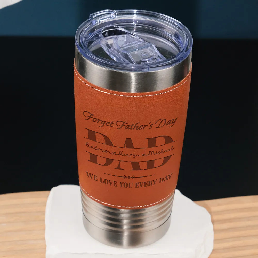 Personalized Leather Wrapped Tumbler for Dad, We Love You Every Day, Unique Father's Day Gift