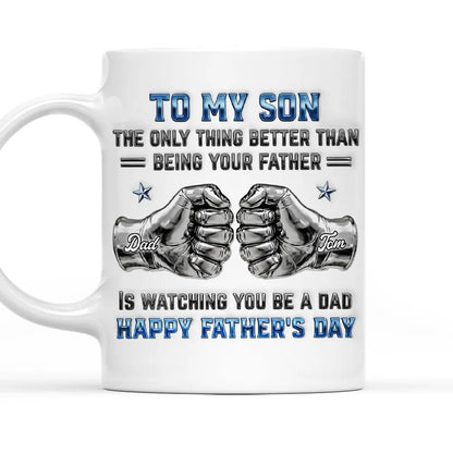 To My Son Personalized Ceramic Mug, Heartfelt Dad Quote, Creative Father's Day Gift For A New Dad