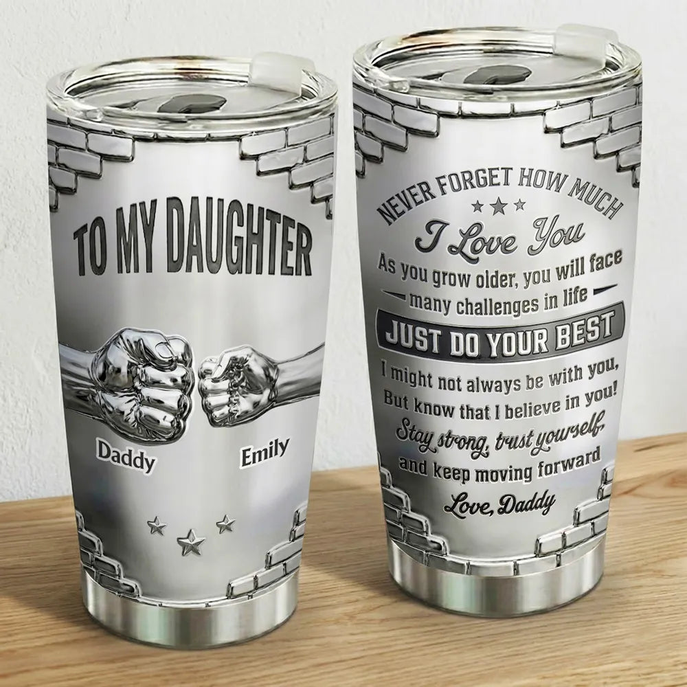 Insulated Travel Tumbler For Daughter, I Believe In You Quote, Creative Gift From Dad