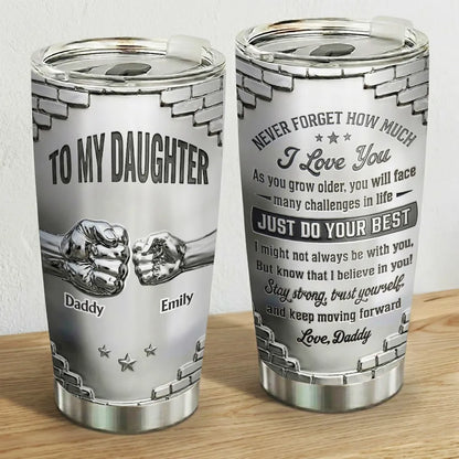 Insulated Travel Tumbler For Daughter, I Believe In You Quote, Creative Gift From Dad