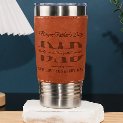 Personalized Leather Wrapped Tumbler for Dad, We Love You Every Day, Unique Father's Day Gift