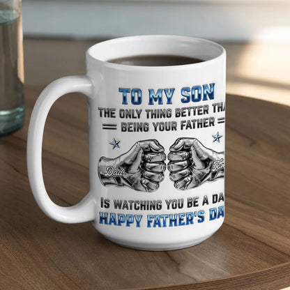 To My Son Personalized Ceramic Mug, Heartfelt Dad Quote, Creative Father's Day Gift For A New Dad