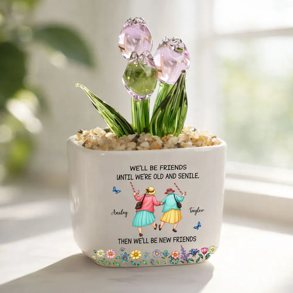 Friends Until We Are Old And Senile - Personalized Custom Glass Everlasting Tulips