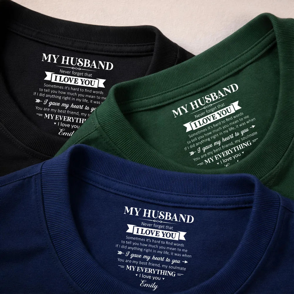 My Husband I Love You Inside Neck Print Classic Tee, Personalized Keepsake Gift For Your Soulmate