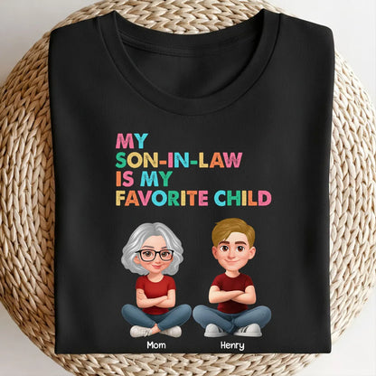 Personalized Classic Tee, My Son-In-Law Is My Favorite Child Funny Gift For Mom Or Mother-In-Law, Colorful Quote