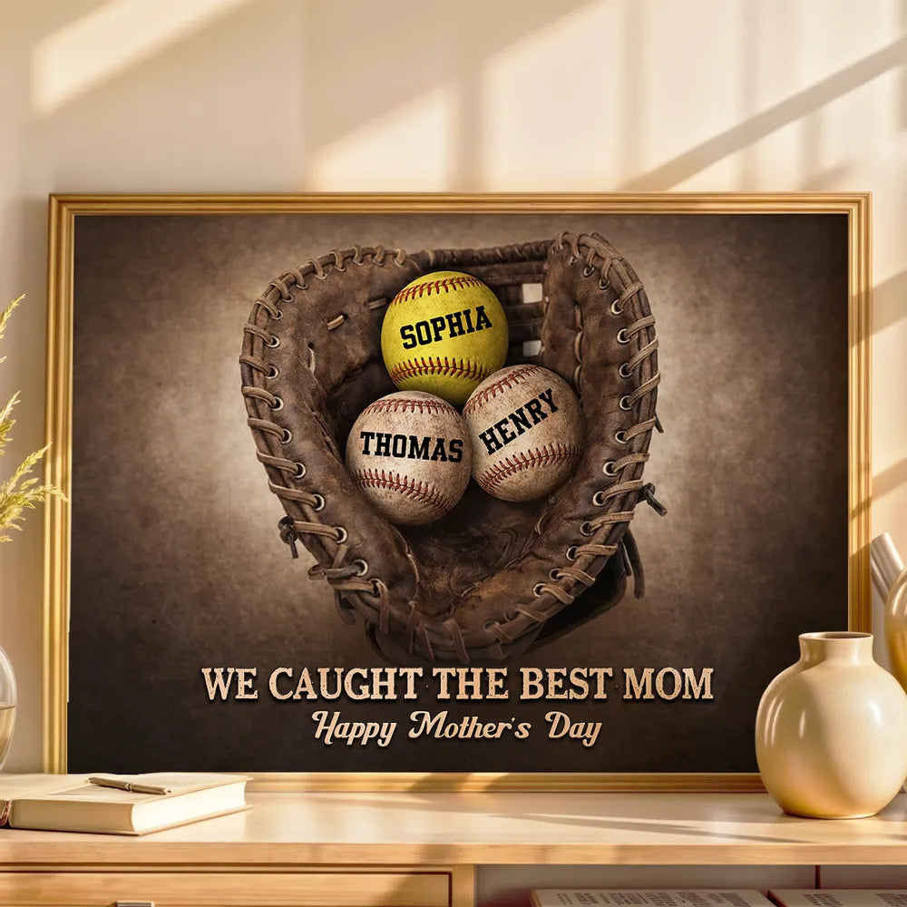 Personalized Baseball Glove Poster We Caught The Best Mom Wall Art Happy Mother's Day Unique Gift for Mom