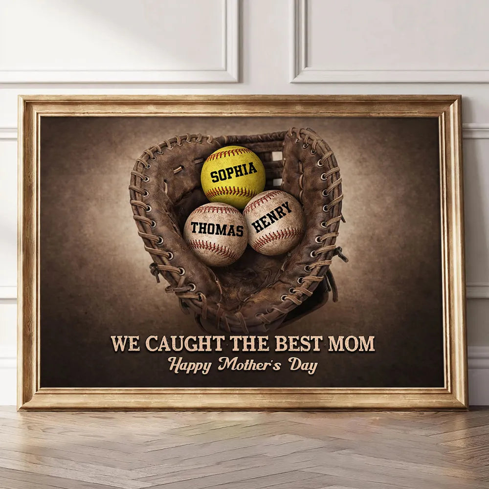 Personalized Baseball Glove Poster We Caught The Best Mom Wall Art Happy Mother's Day Unique Gift for Mom