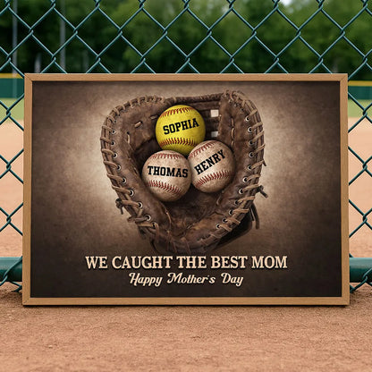 Personalized Baseball Glove Poster We Caught The Best Mom Wall Art Happy Mother's Day Unique Gift for Mom