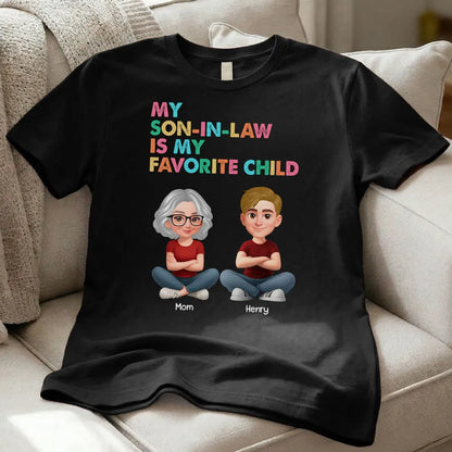 Personalized Classic Tee, My Son-In-Law Is My Favorite Child Funny Gift For Mom Or Mother-In-Law, Colorful Quote