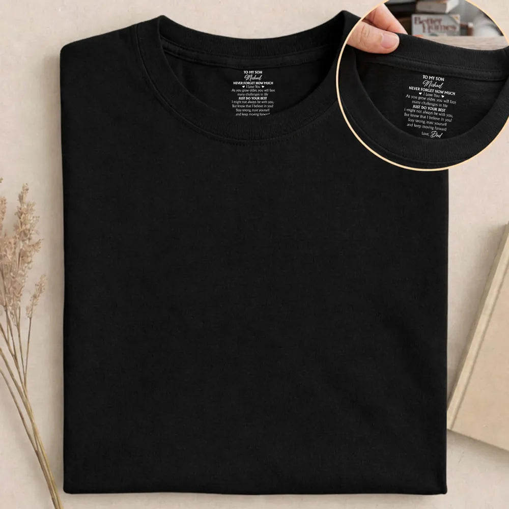 Personalized To My Son Encouragement Quote Classic Tee, Minimal Typography Gift From Dad, Daily Confidence Reminder