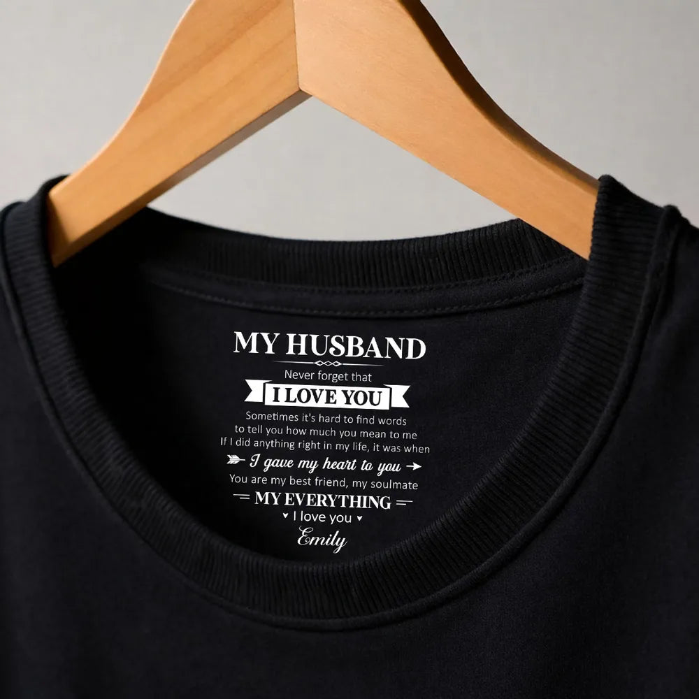 My Husband I Love You Inside Neck Print Classic Tee, Personalized Keepsake Gift For Your Soulmate