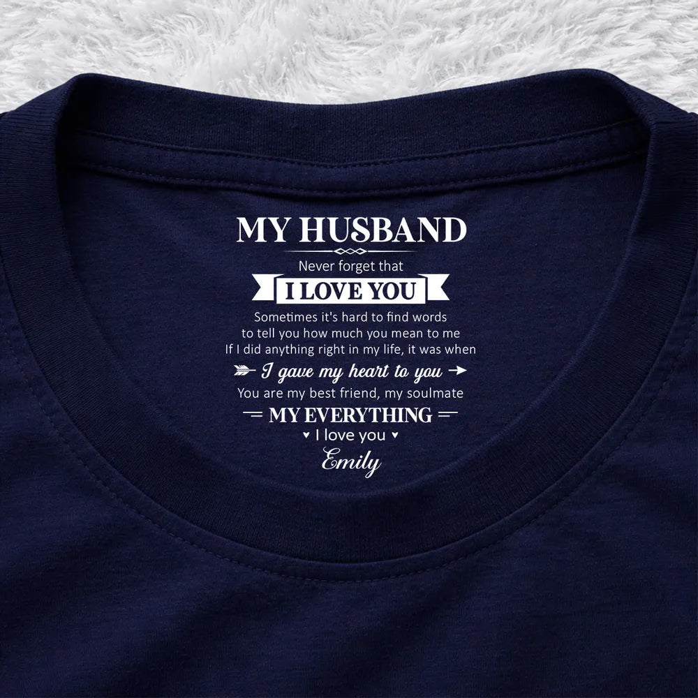 My Husband I Love You Inside Neck Print Classic Tee, Personalized Keepsake Gift For Your Soulmate