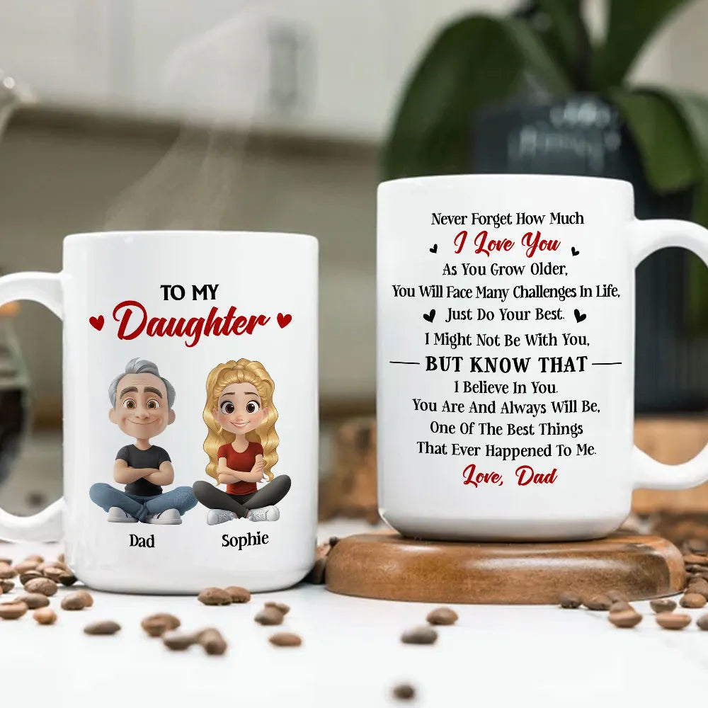 To My Daughter Ceramic Mug, Personalized Love Note from Dad, Daily Coffee Reminder, Thoughtful Gift