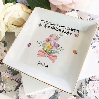 Personalized Friendship Jewelry Dish, Old Friends Floral Quote Vanity Decor, Unique Gift for Best Friend