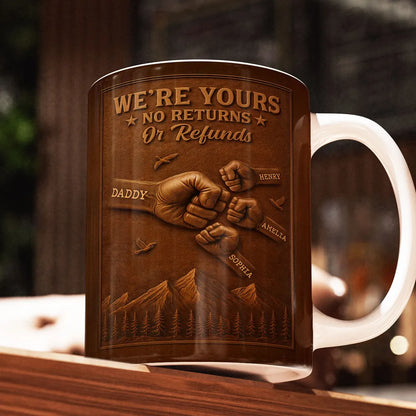 Personalized White Ceramic Mug, We're Yours No Returns Or Refunds Fist Bump Design, Unique Gift For Dad
